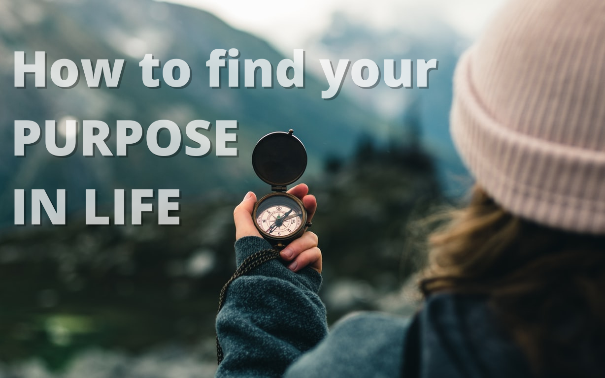 How to find your Purpose in Life